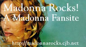 Madonna Rocks! A Madonna Fansite